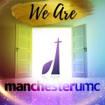 We Are Manchester UMC Sermon Image 4 × 4
